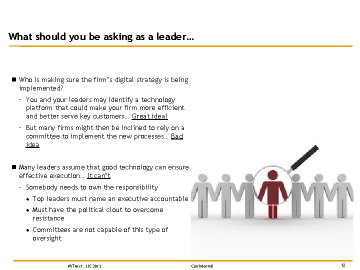 What should you be asking as a leader… n Who is making sure the