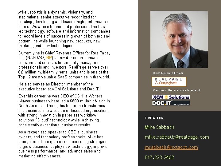 Mike Sabbatis is a dynamic, visionary, and inspirational senior executive recognized for creating, developing