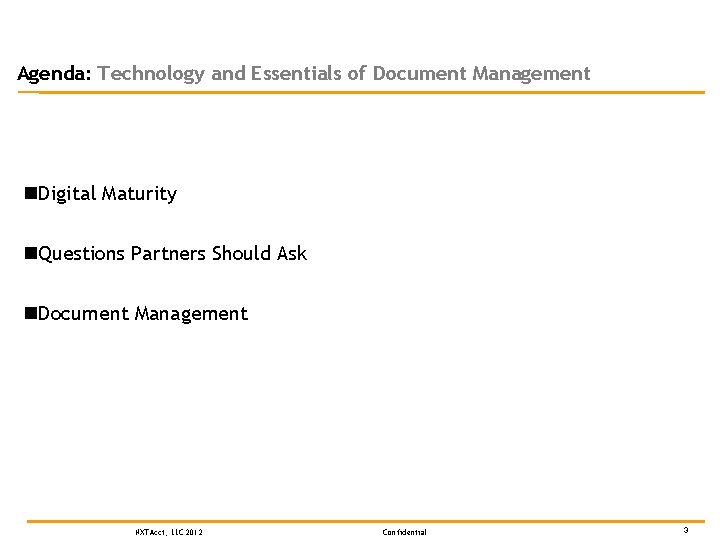 Agenda: Technology and Essentials of Document Management n. Digital Maturity n. Questions Partners Should
