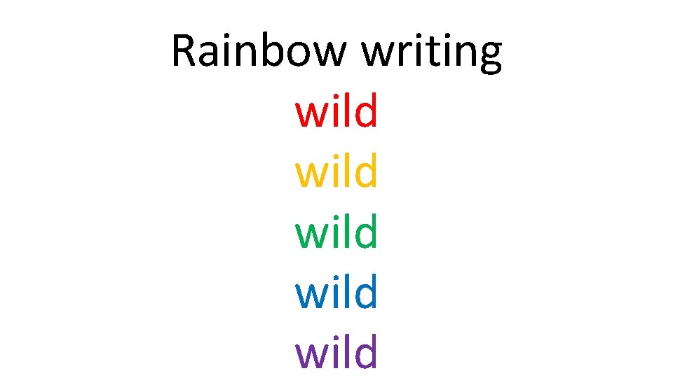 Rainbow writing wild wild 
