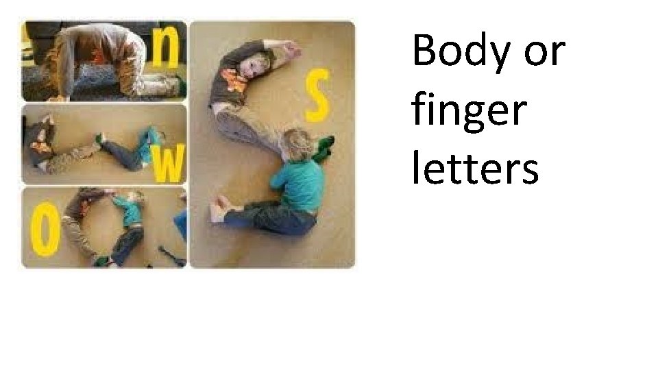 Body or finger letters 