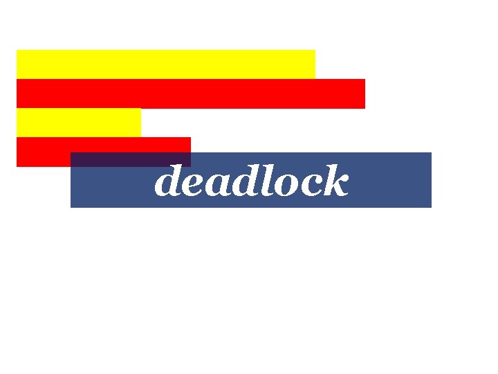 deadlock 