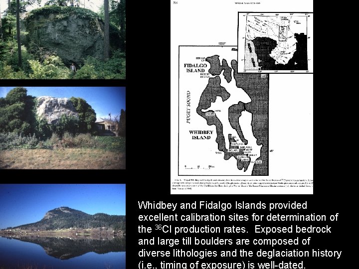 Whidbey and Fidalgo Islands provided excellent calibration sites for determination of the 36 Cl