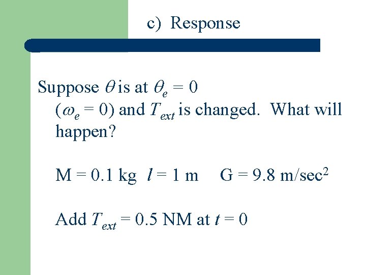 c) Response Suppose is at e = 0 ( e = 0) and Text