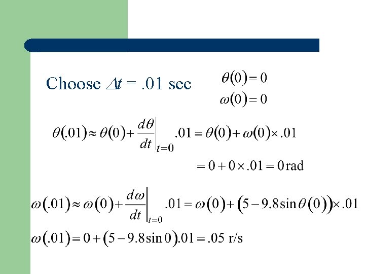 Choose t =. 01 sec 