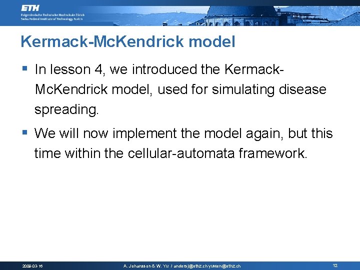Kermack-Mc. Kendrick model § In lesson 4, we introduced the Kermack. Mc. Kendrick model,