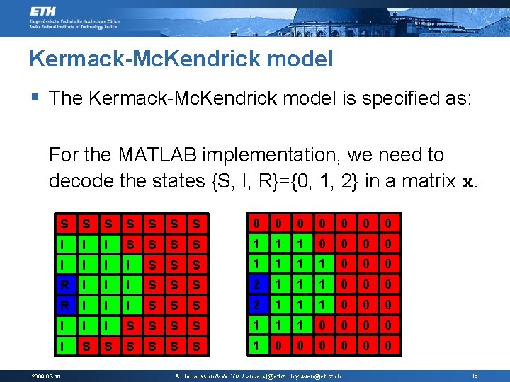 Kermack-Mc. Kendrick model § The Kermack-Mc. Kendrick model is specified as: For the MATLAB