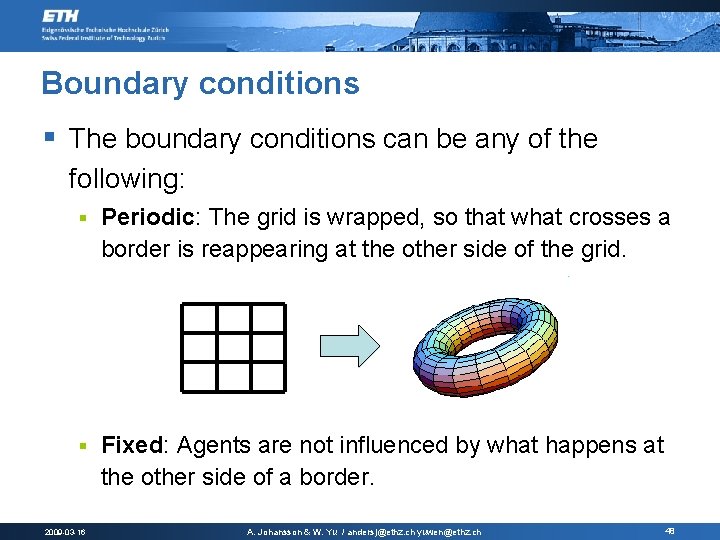 Boundary conditions § The boundary conditions can be any of the following: § Periodic: