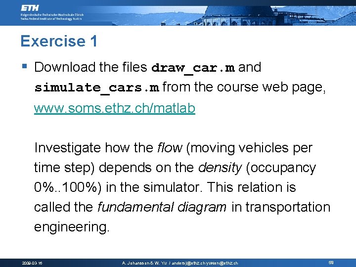 Exercise 1 § Download the files draw_car. m and simulate_cars. m from the course