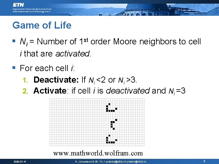 Game of Life § Ni = Number of 1 st order Moore neighbors to