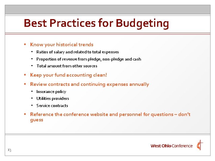 Best Practices for Budgeting § Know your historical trends • Ratios of salary and