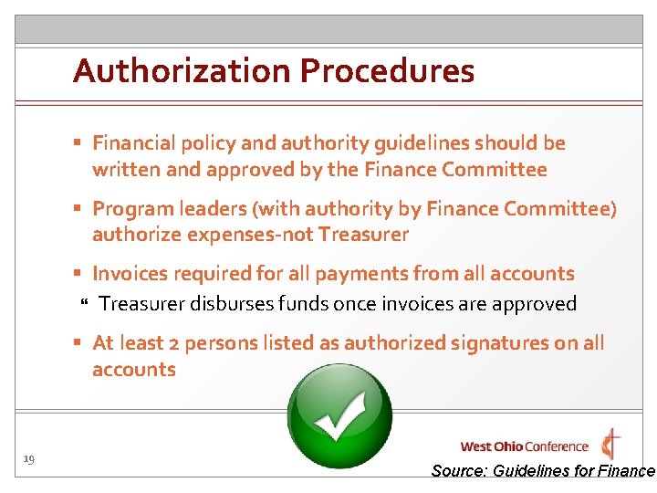 Authorization Procedures § Financial policy and authority guidelines should be written and approved by