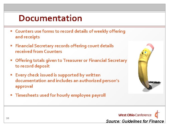 Documentation § Counters use forms to record details of weekly offering and receipts §