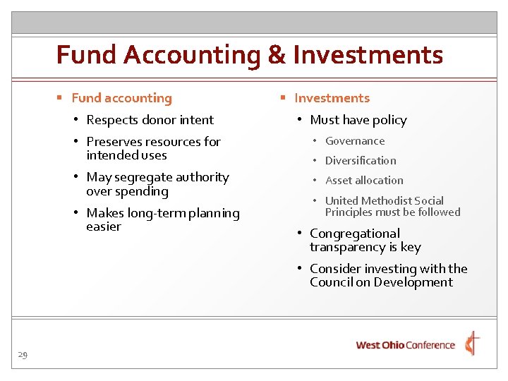 Fund Accounting & Investments § Fund accounting • Respects donor intent • Preserves resources