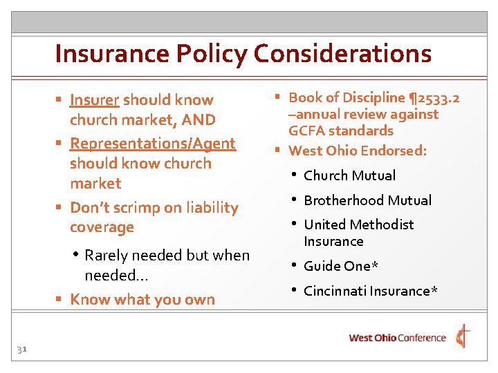 Insurance Policy Considerations § Insurer should know church market, AND § Representations/Agent should know