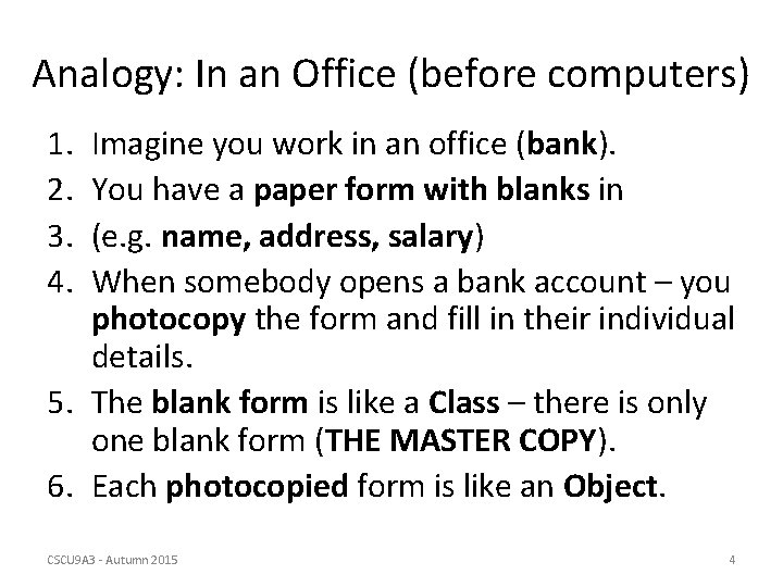 Analogy: In an Office (before computers) 1. 2. 3. 4. Imagine you work in