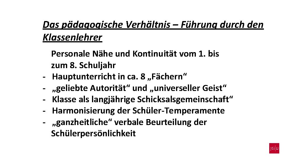 Das pädagogische Verhältnis – Führung durch den Klassenlehrer - Personale Nähe und Kontinuität vom