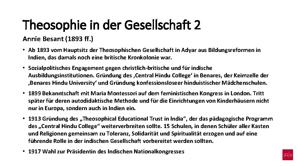 Theosophie in der Gesellschaft 2 Annie Besant (1893 ff. ) • Ab 1893 vom