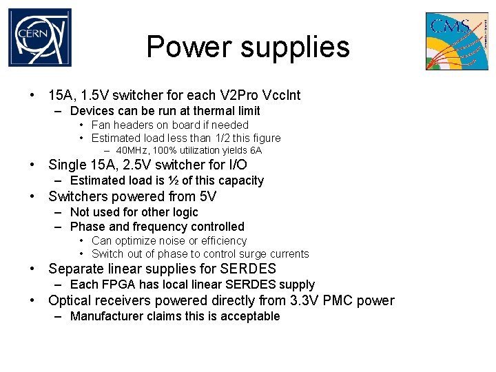 Power supplies • 15 A, 1. 5 V switcher for each V 2 Pro
