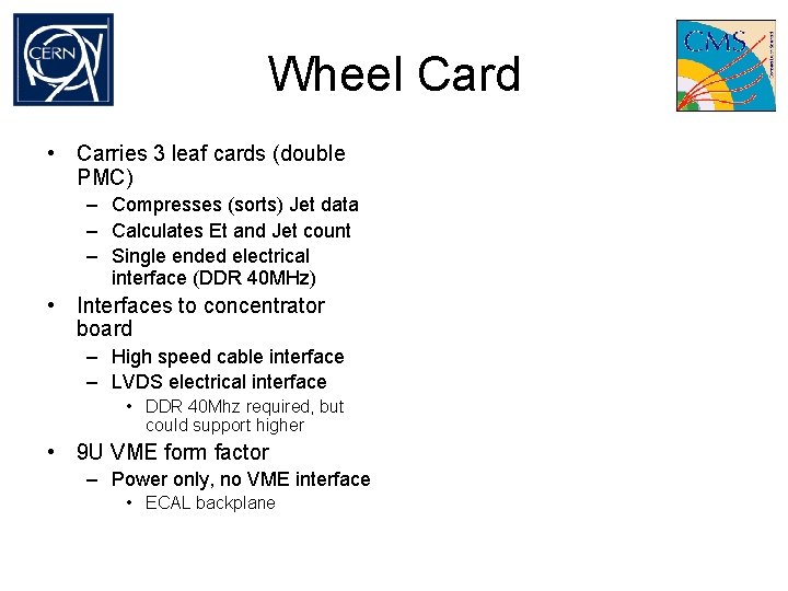 Wheel Card • Carries 3 leaf cards (double PMC) – Compresses (sorts) Jet data