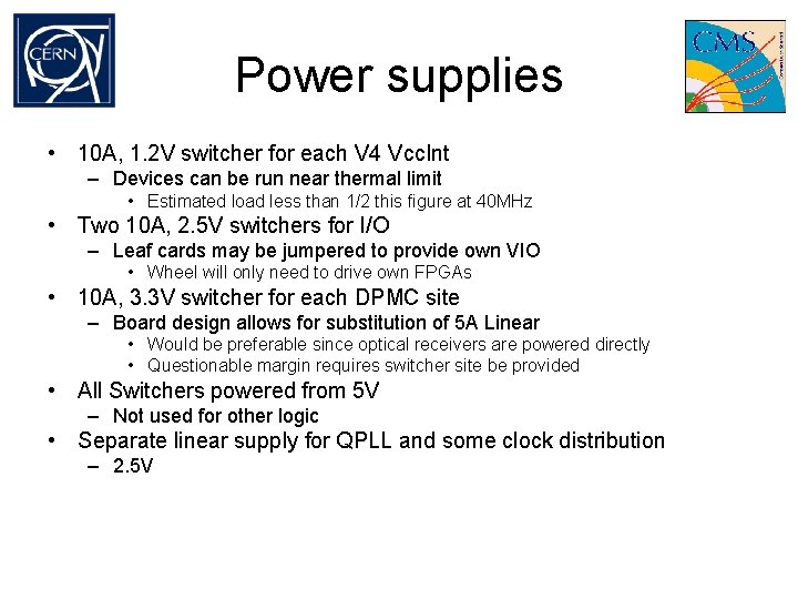 Power supplies • 10 A, 1. 2 V switcher for each V 4 Vcc.