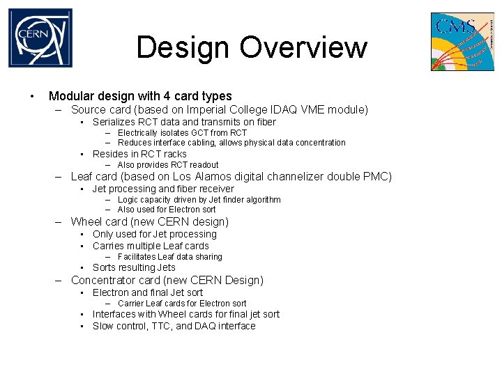 Design Overview • Modular design with 4 card types – Source card (based on