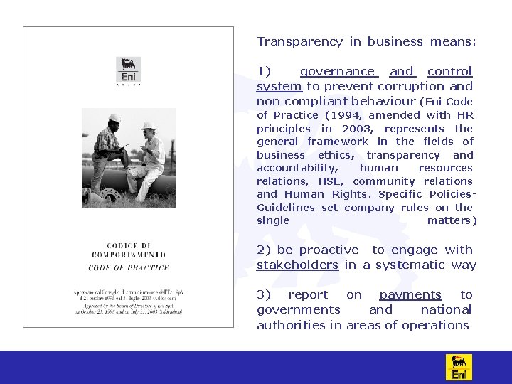 Transparency in business means: 1) governance and control system to prevent corruption and non