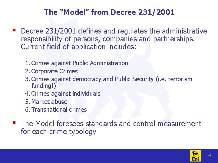 The “Model” from Decree 231/2001 § Decree 231/2001 defines and regulates the administrative responsibility