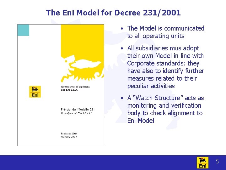 The Eni Model for Decree 231/2001 • The Model is communicated to all operating