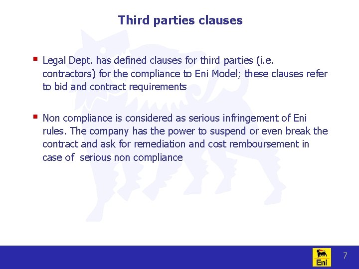 Third parties clauses § Legal Dept. has defined clauses for third parties (i. e.
