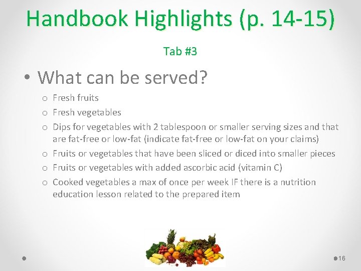 Handbook Highlights (p. 14 15) Tab #3 • What can be served? o Fresh