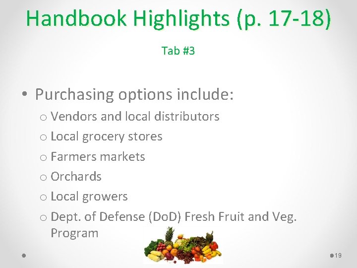 Handbook Highlights (p. 17 18) Tab #3 • Purchasing options include: o Vendors and