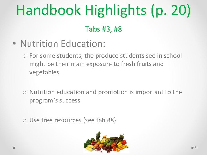 Handbook Highlights (p. 20) Tabs #3, #8 • Nutrition Education: o For some students,