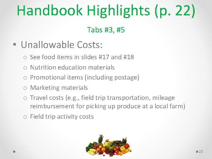 Handbook Highlights (p. 22) Tabs #3, #5 • Unallowable Costs: See food items in