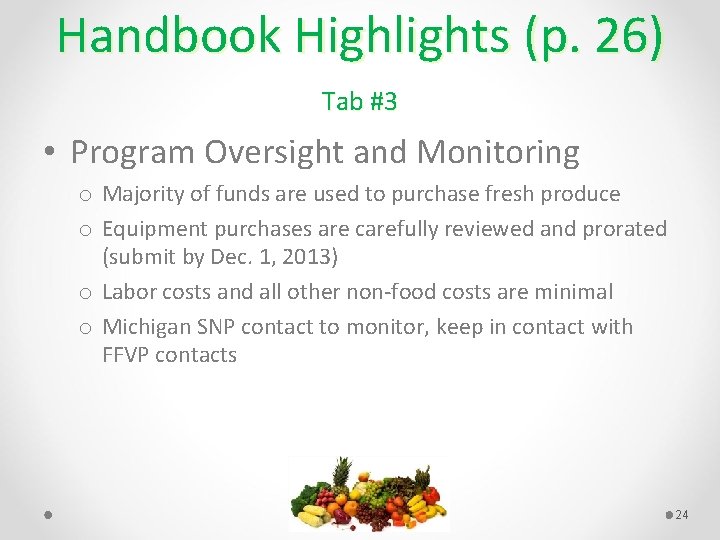 Handbook Highlights (p. 26) Tab #3 • Program Oversight and Monitoring o Majority of