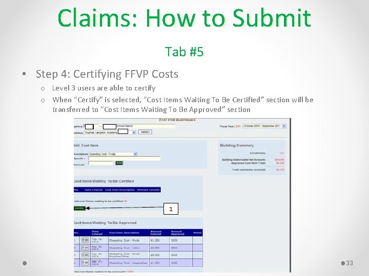 Claims: How to Submit Tab #5 • Step 4: Certifying FFVP Costs o Level