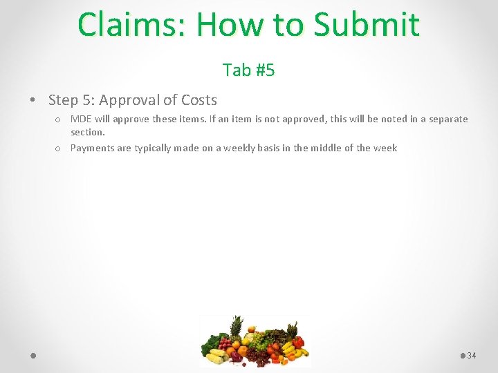 Claims: How to Submit Tab #5 • Step 5: Approval of Costs o MDE