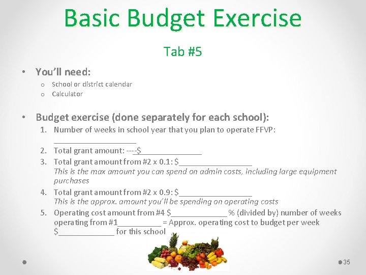 Basic Budget Exercise Tab #5 • You’ll need: o School or district calendar o