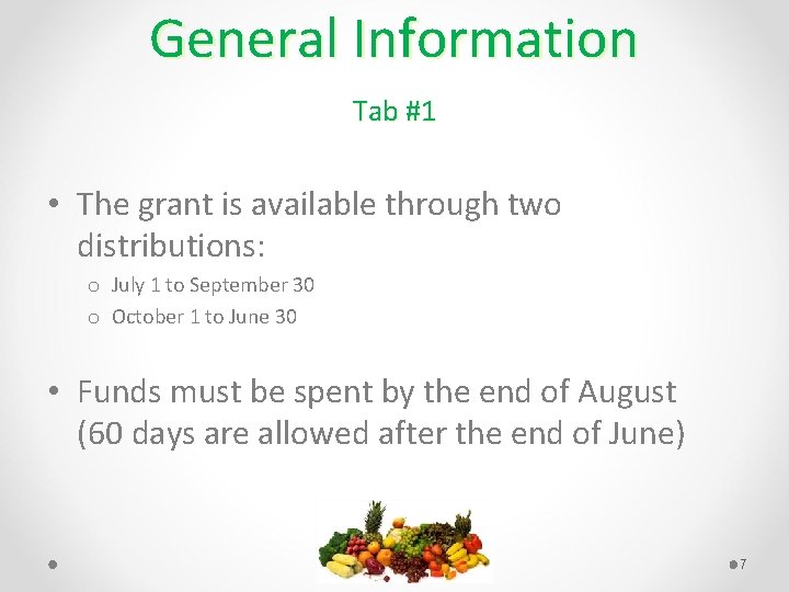 General Information Tab #1 • The grant is available through two distributions: o July