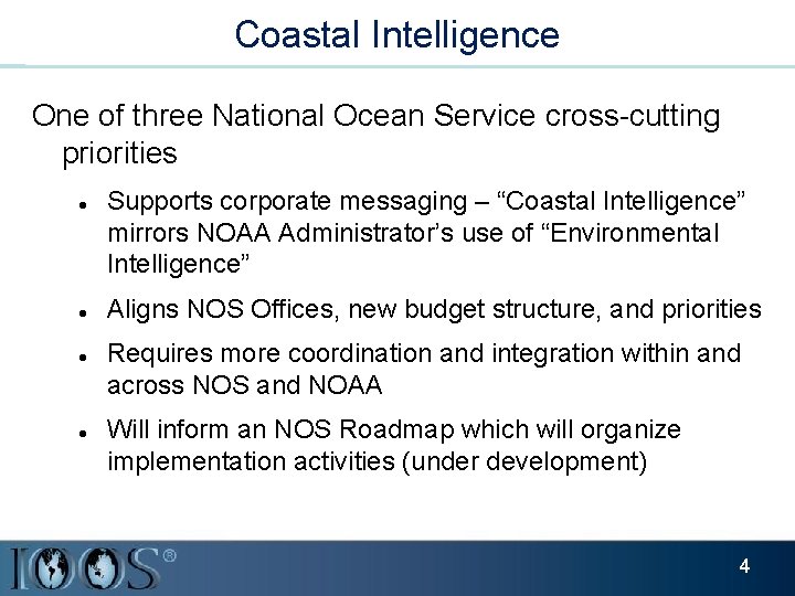 Coastal Intelligence One of three National Ocean Service cross-cutting priorities Supports corporate messaging –