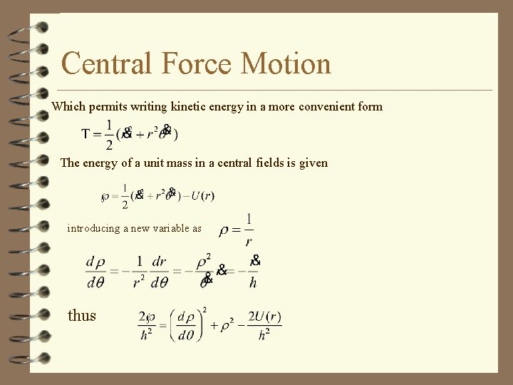 Central Force Motion Which permits writing kinetic energy in a more convenient form The
