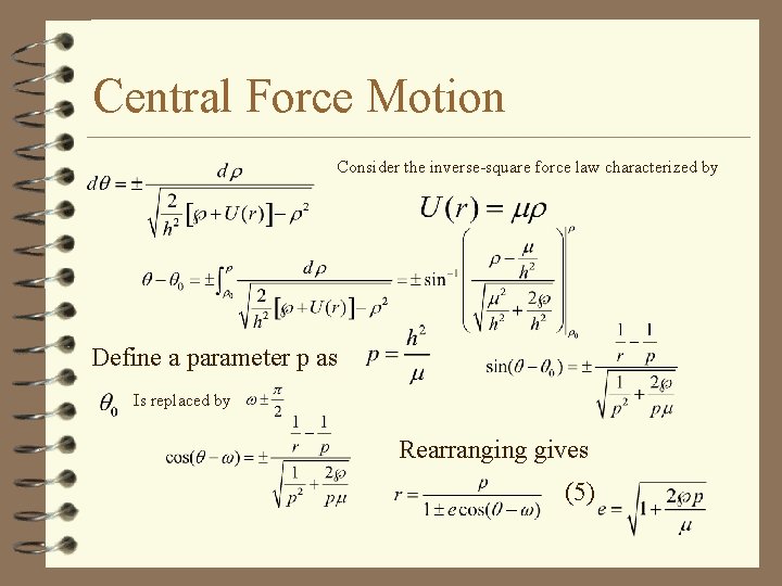 Central Force Motion Consider the inverse-square force law characterized by Define a parameter p