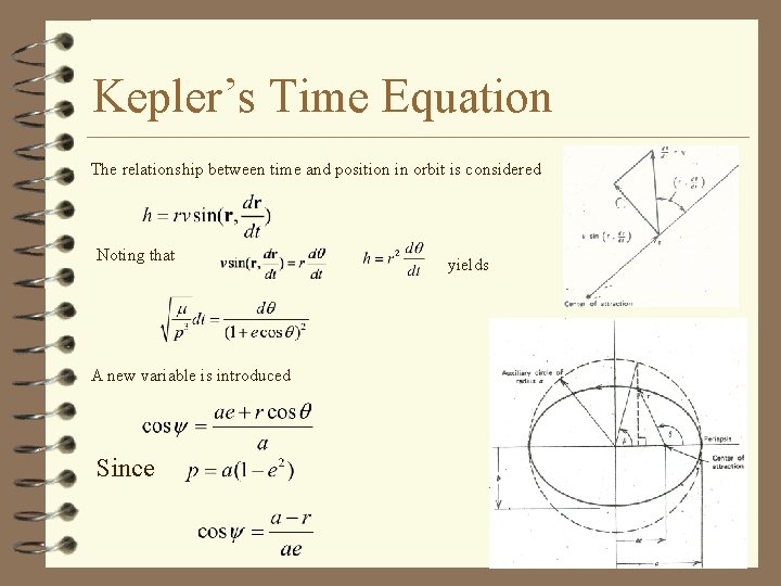Kepler’s Time Equation The relationship between time and position in orbit is considered Noting