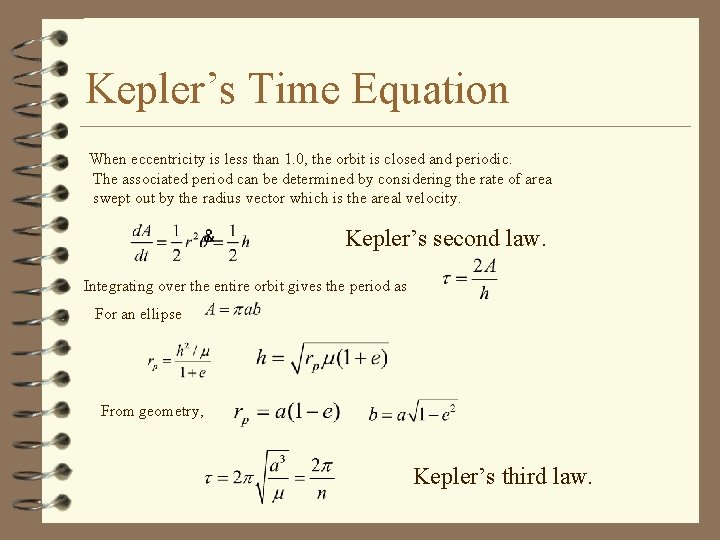 Kepler’s Time Equation When eccentricity is less than 1. 0, the orbit is closed