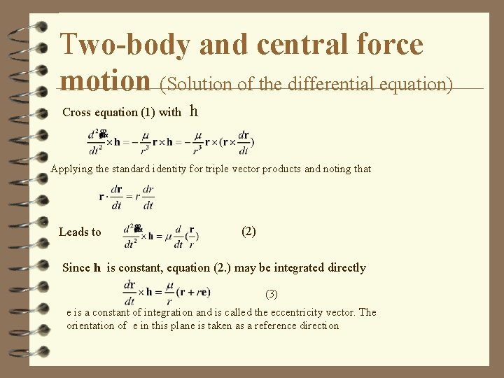 Two-body and central force motion (Solution of the differential equation) Cross equation (1) with