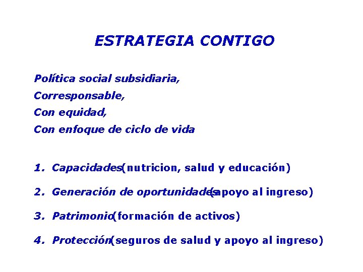 ESTRATEGIA CONTIGO Política social subsidiaria, Corresponsable, Con equidad, Con enfoque de ciclo de vida