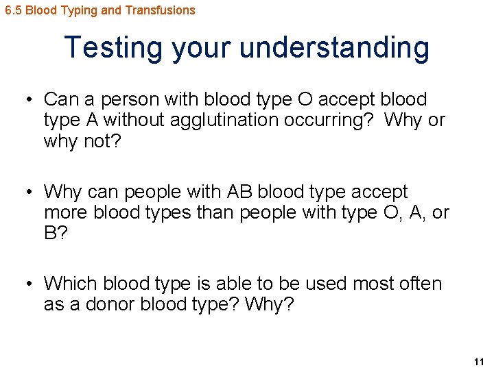 6. 5 Blood Typing and Transfusions Testing your understanding • Can a person with