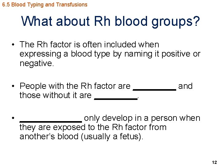 6. 5 Blood Typing and Transfusions What about Rh blood groups? • The Rh