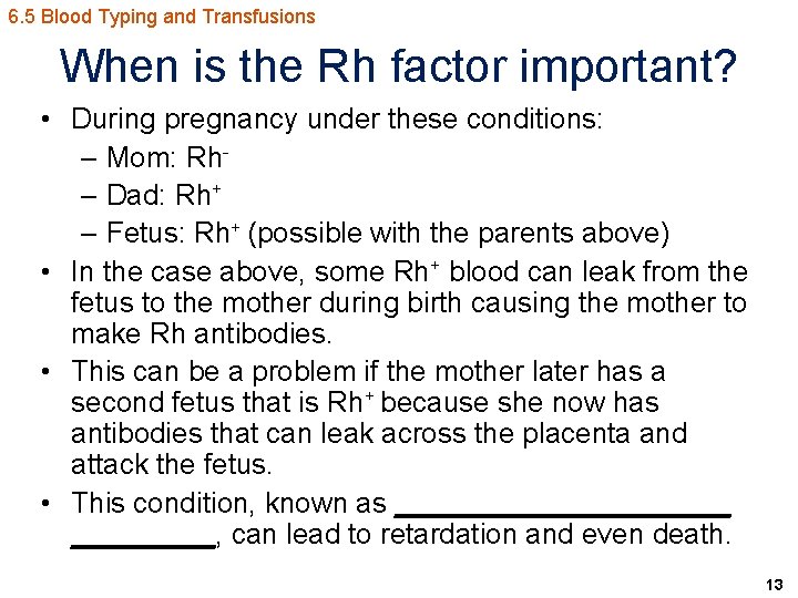 6. 5 Blood Typing and Transfusions When is the Rh factor important? • During