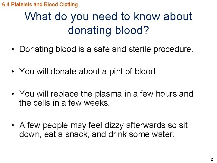 6. 4 Platelets and Blood Clotting What do you need to know about donating